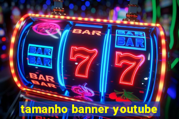 tamanho banner youtube